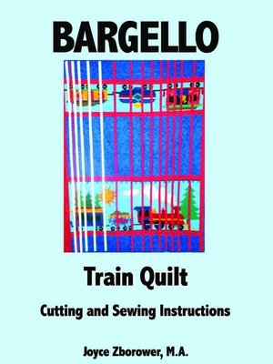 cover image of Bargello Train Quilt — Cutting and Sewing Instructions